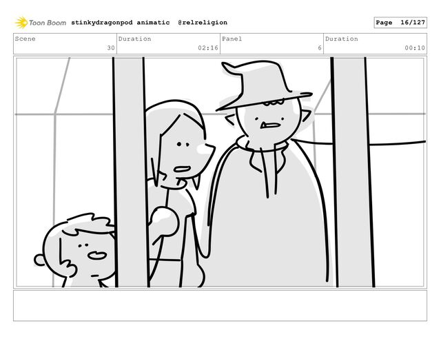 Scene
30
Duration
02:16
Panel
6
Duration
00:10
stinkydragonpod animatic @relreligion Page 16/127
