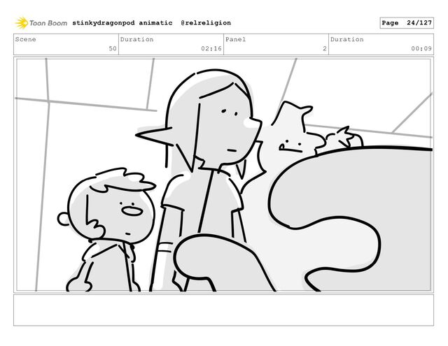 Scene
50
Duration
02:16
Panel
2
Duration
00:09
stinkydragonpod animatic @relreligion Page 24/127
