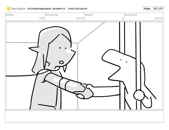 Scene
130
Duration
02:15
Panel
6
Duration
00:22
stinkydragonpod animatic @relreligion Page 62/127
