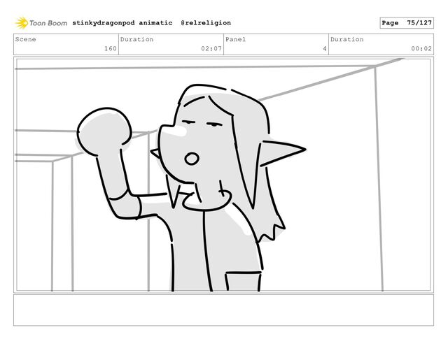 Scene
160
Duration
02:07
Panel
4
Duration
00:02
stinkydragonpod animatic @relreligion Page 75/127
