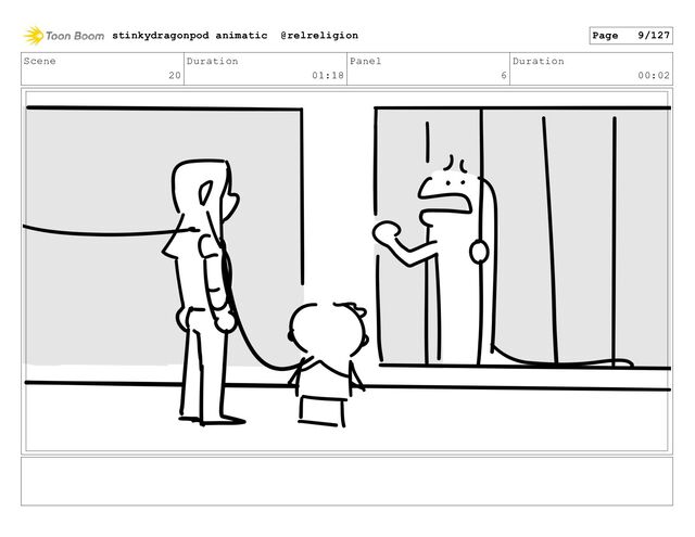 Scene
20
Duration
01:18
Panel
6
Duration
00:02
stinkydragonpod animatic @relreligion Page 9/127
