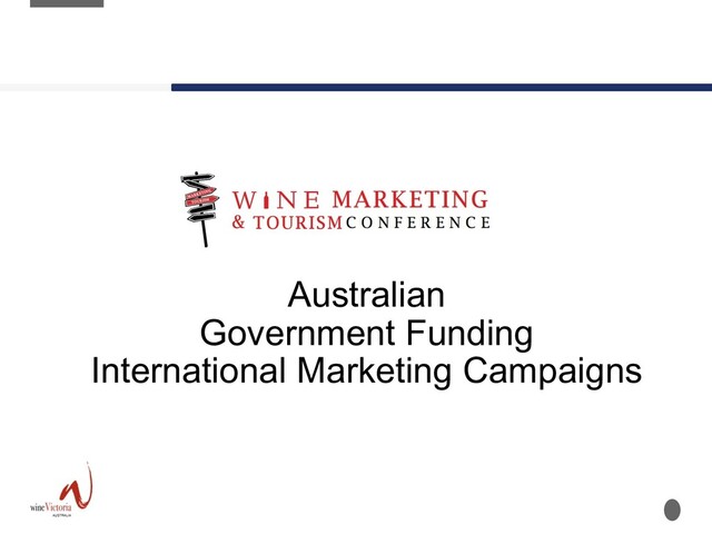 Australian
Government Funding
International Marketing Campaigns
