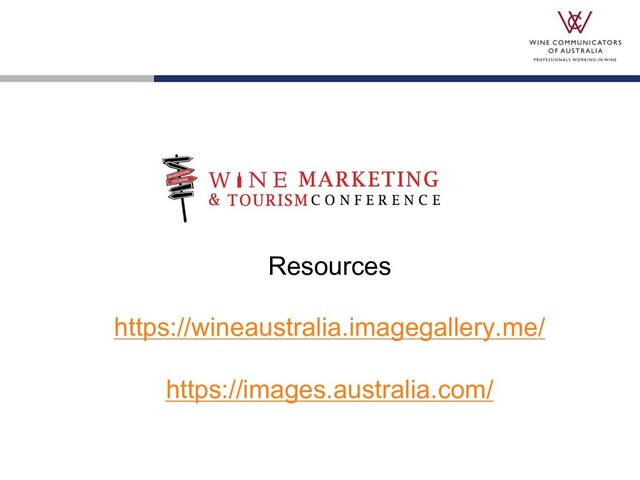 Resources
https://wineaustralia.imagegallery.me/
https://images.australia.com/
