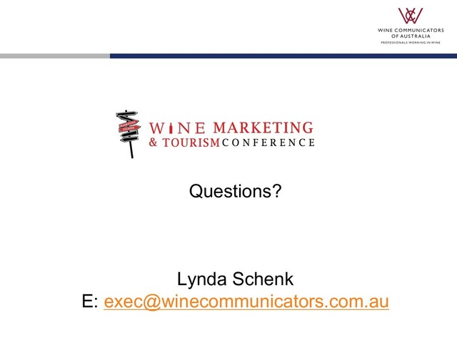 Questions?
Lynda Schenk
E: exec@winecommunicators.com.au
