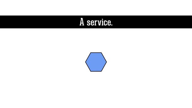 A service.
