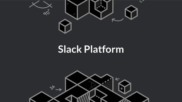 Slack Platform
