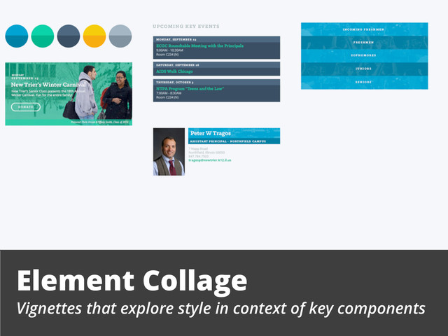 Element Collage
Vignettes that explore style in context of key components
