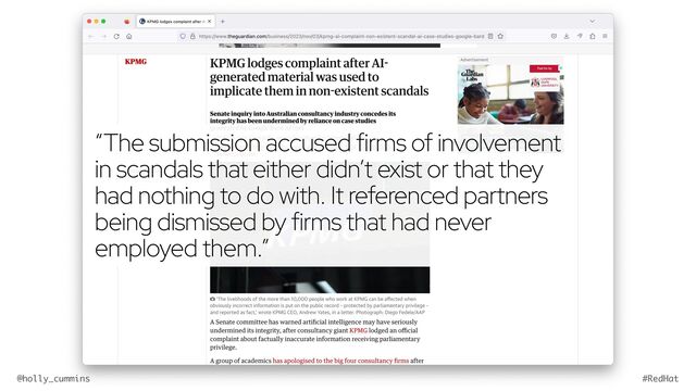 @holly_cummins #RedHat
“The submission accused firms of involvement
in scandals that either didn’t exist or that they
had nothing to do with. It referenced partners
being dismissed by firms that had never
employed them.”
