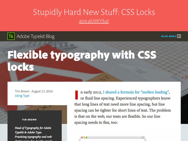 Stupidly Hard New Stuff: CSS Locks
goo.gl/6KYS4t
