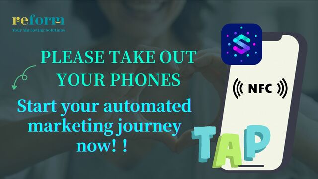 PLEASE TAKE OUT
YOUR PHONES
Start your automated
Start your automated
Start your automated
marketing journey
marketing journey
marketing journey
now!
now!
now!！
！
！
