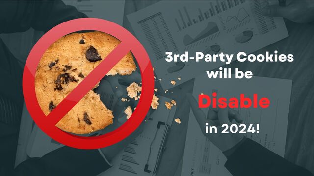 3rd-Party Cookies
will be
Disable
in 2024!
