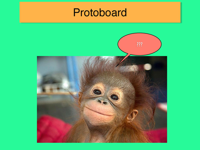 Protoboard
???
