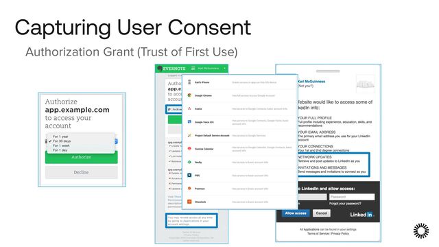 Capturing User Consent
Authorization Grant (Trust of First Use)
