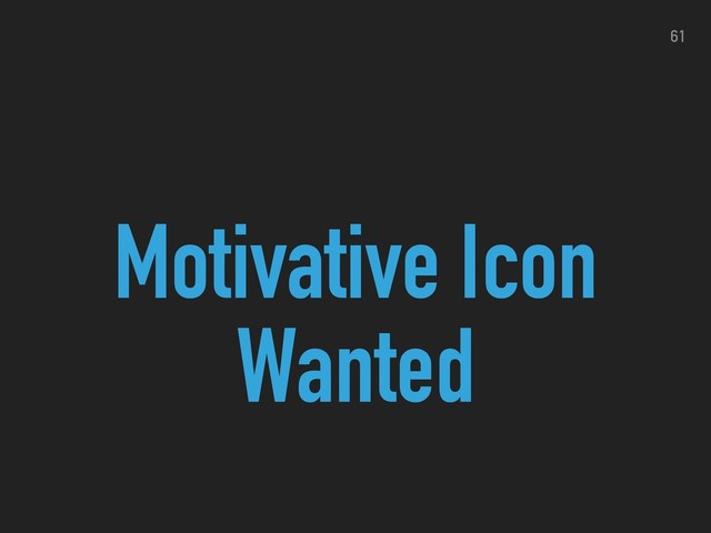 Motivative Icon
Wanted
61
