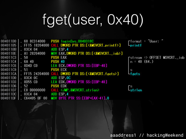 aaaddress1 // hackingWeekend
fget(user, 0x40)
