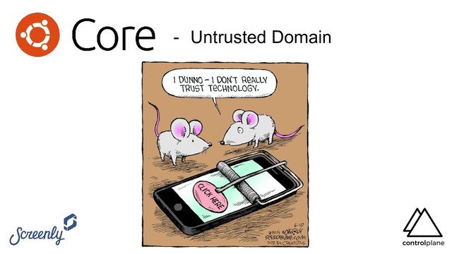 - Untrusted Domain
