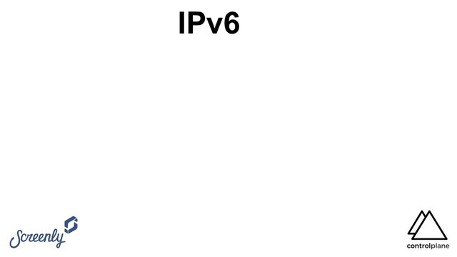 IPv6
IPv6
