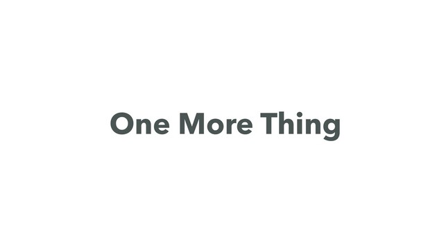 One More Thing
