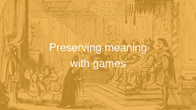 Preserving meaning
with games
