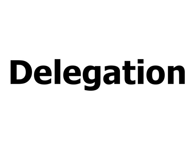 Delegation
