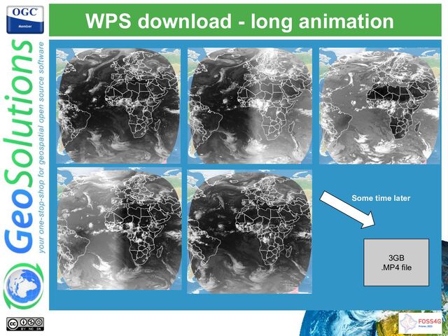 WPS download - long animation
3GB
.MP4 file
Some time later
