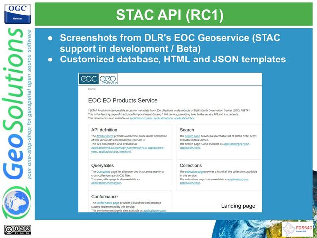 STAC API (RC1)
● Screenshots from DLR's EOC Geoservice (STAC
support in development / Beta)
● Customized database, HTML and JSON templates
Landing page
