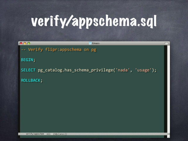 -- Verify flipr:appschema on pg
BEGIN;
ROLLBACK;
SELECT pg_catalog.has_schema_privilege('nada', 'usage');
verify/appschem
verify/appschema.sql
