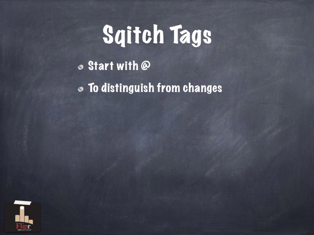 Sqitch Tags
Start with @
To distinguish from changes
antisocial network
