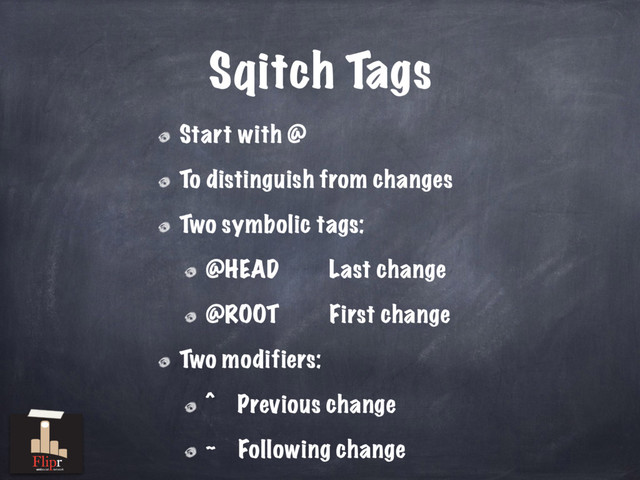 Sqitch Tags
Start with @
To distinguish from changes
Two symbolic tags:
@HEAD Last change
@ROOT First change
Two modifiers:
^ Previous change
~ Following change
antisocial network
