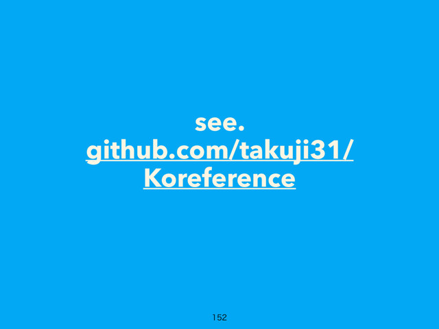 see.
github.com/takuji31/
Koreference

