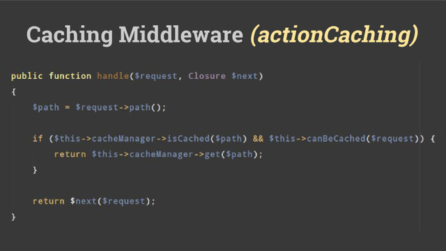 Caching Middleware (actionCaching)
