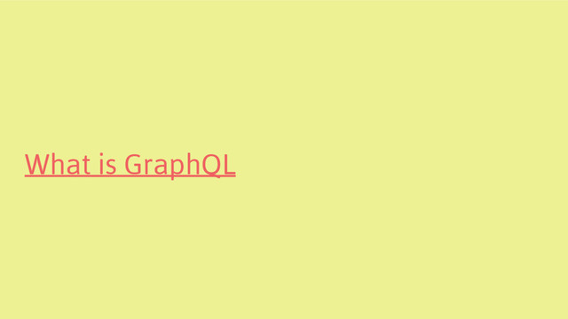 What is GraphQL
