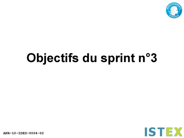 ANR-10-IDEX-0004-02
Objectifs du sprint n°3
