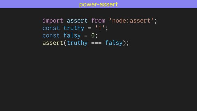 QPXFSBTTFSU
import assert from 'node:assert';


const truthy = '1';


const falsy = 0;


assert(truthy === falsy);
