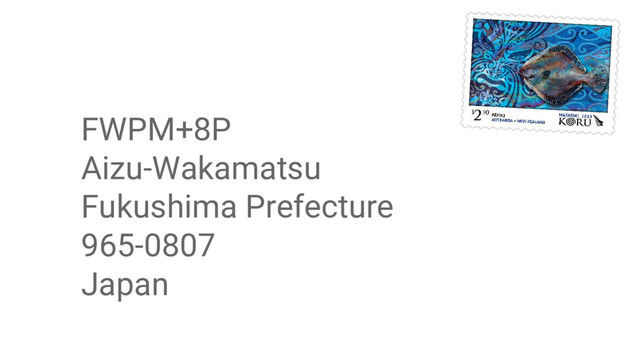 FWPM+8P
Aizu-Wakamatsu
Fukushima Prefecture
965-0807
Japan
