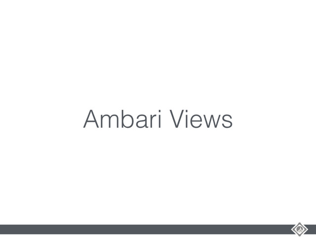 Ambari Views
