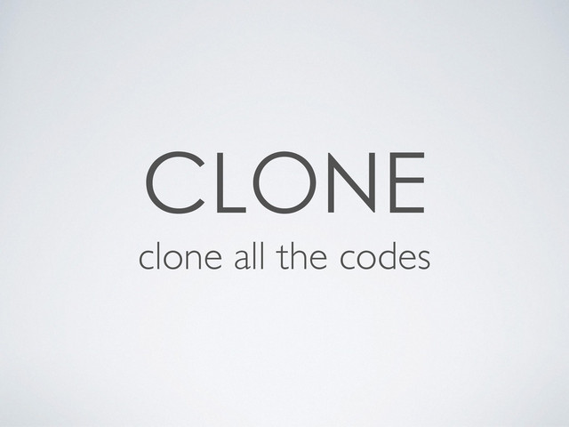 
clone all the codes
