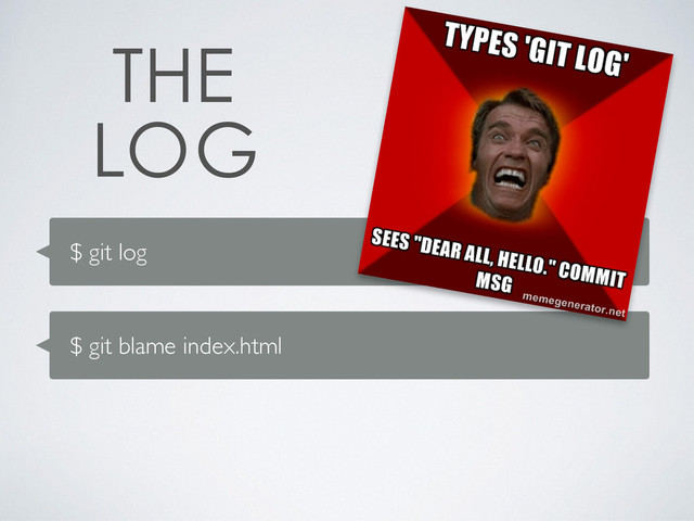 $ git log
$ git blame index.html
 


