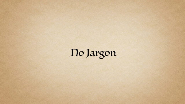 No Jargon
