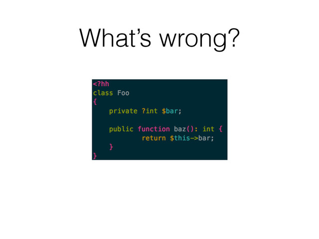 What’s wrong?
