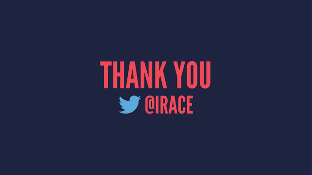 THANK YOU
@IRACE
