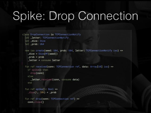 Spike: Drop Connection

