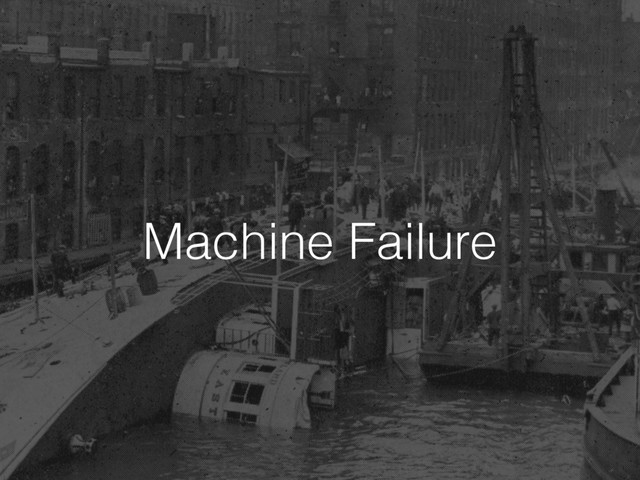 Machine Failure
