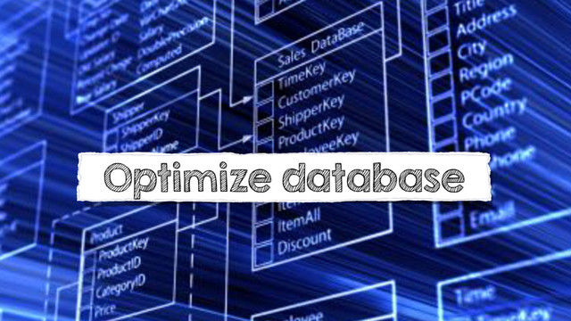 Optimize database
