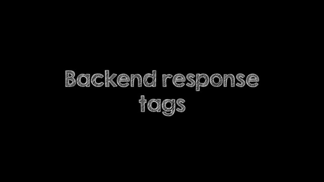 Backend response
tags
