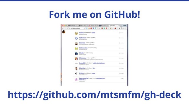 Fork me on GitHub!
https://github.com/mtsmfm/gh-deck
