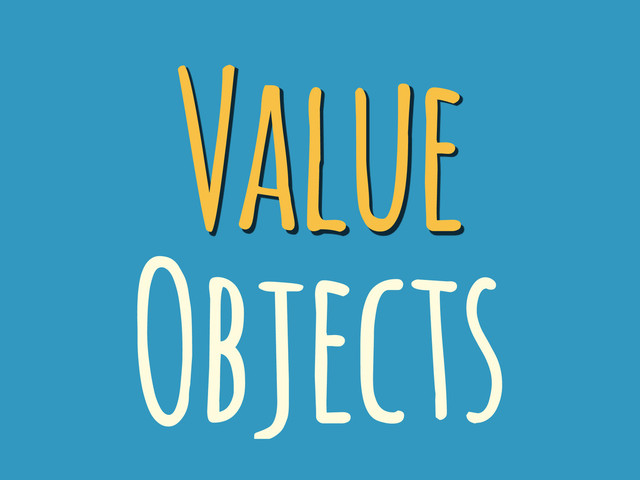 Value
Objects
