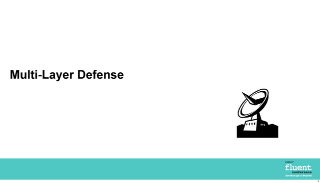 Multi-Layer Defense
3
