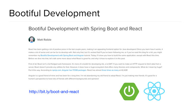 Bootiful Development
http://bit.ly/boot-and-react
