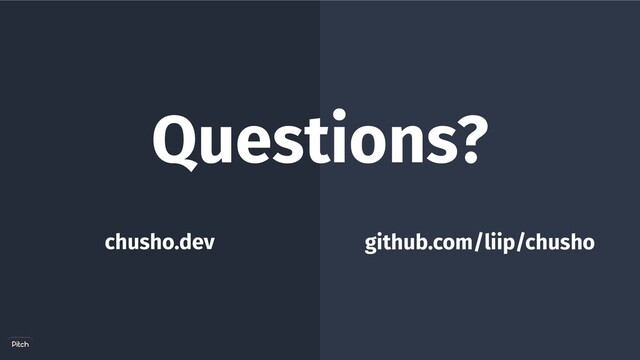 github.com/liip/chusho
chusho.dev
Questions?

